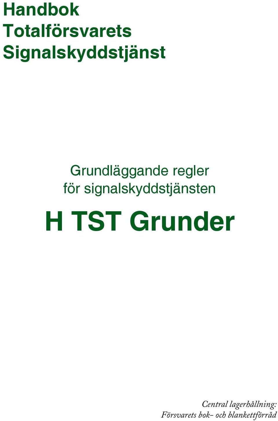 för signalskyddstjänsten H TST Grunder