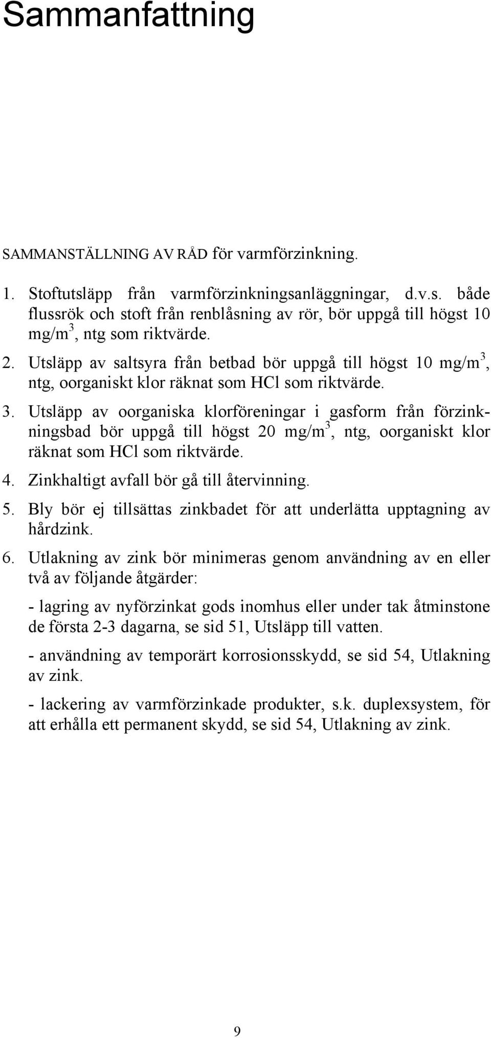 ntg, oorganiskt klor räknat som HCl som riktvärde. 3.