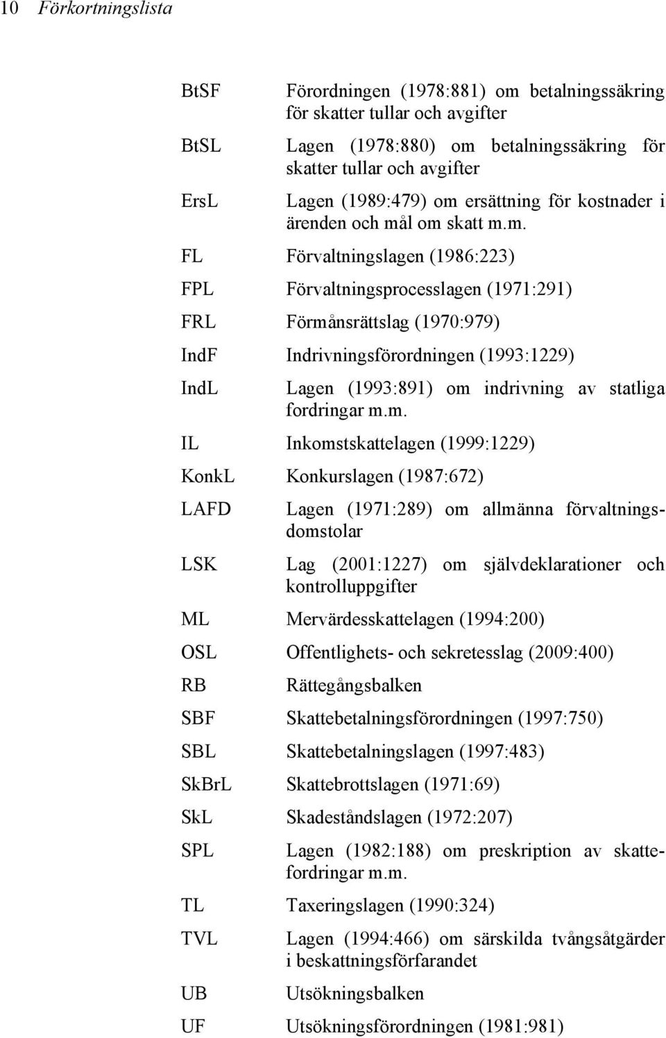 (1993:1229) IndL Lagen (1993:891) om 