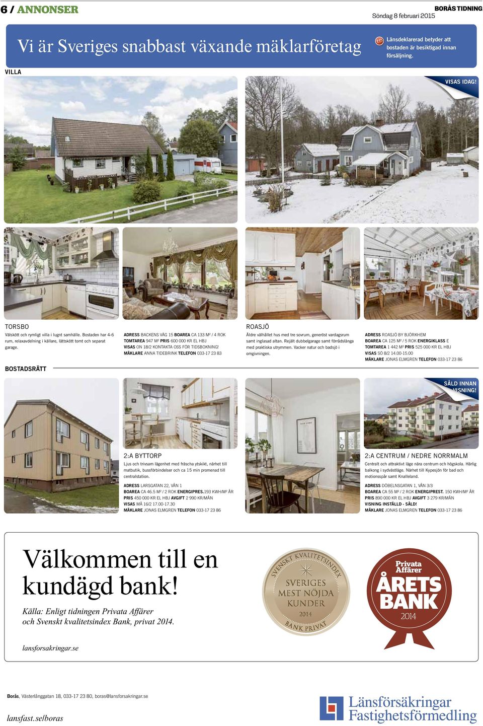 ADRESS BACKENS VÄG 15 BOAREA CA 133 M² / 4 ROK TOMTAREA 947 M² PRIS 600 000 KR EL HBJ VISAS ON 18/2 KONTAKTA OSS FÖR TIDSBOKNING!