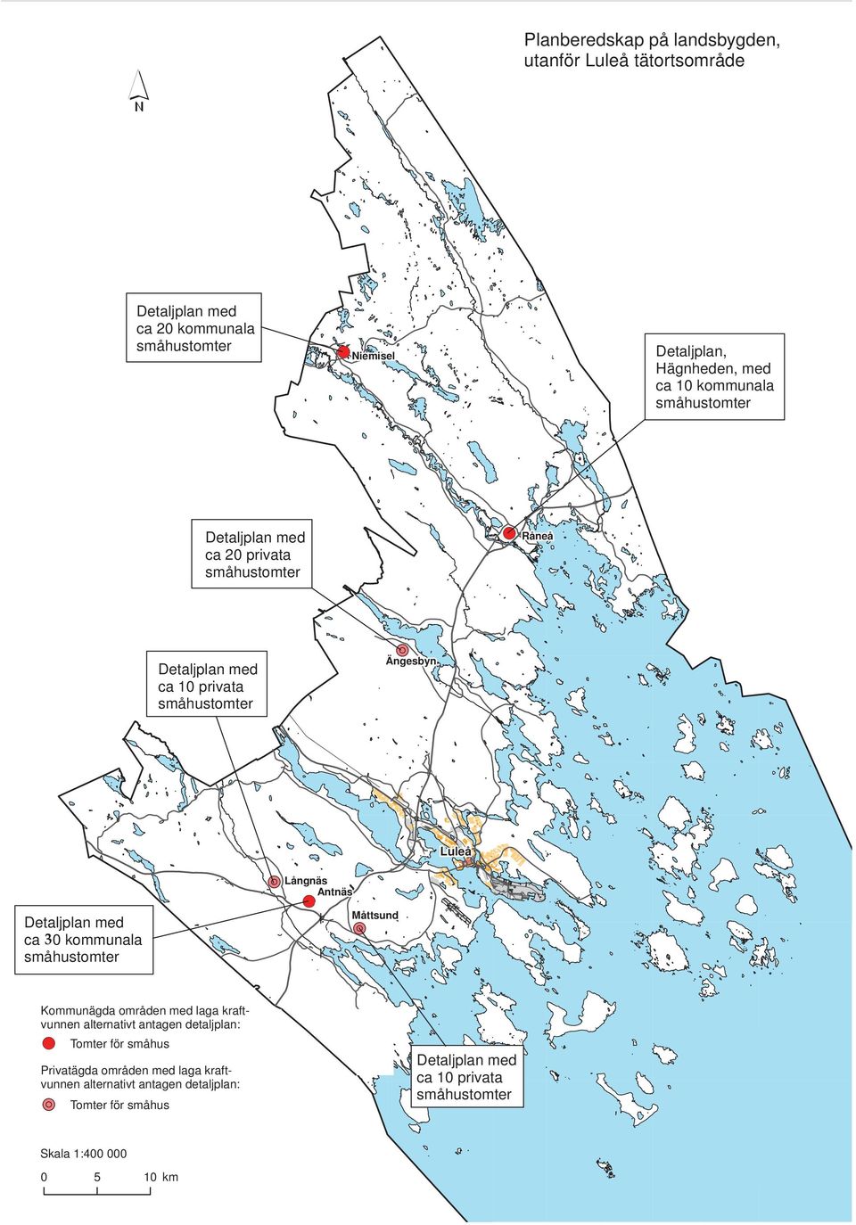 Detaljplan med ca 10 privata småhustomter Luleå R Långnäs Antnäs R Måttsund R Detaljplan med 3 kommunala ca 60 småhustomter Kommunägda områden med laga