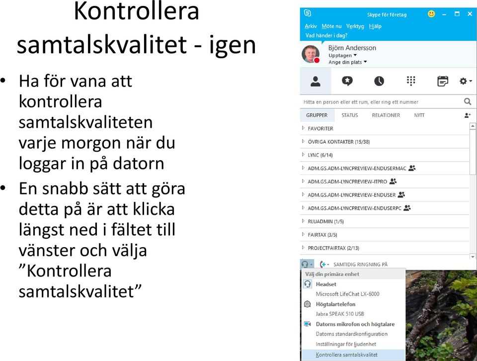 på datorn En snabb sätt att göra detta på är att klicka