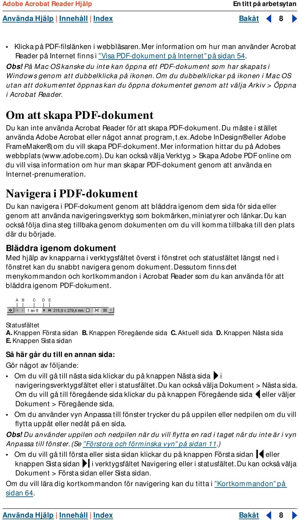 På Mac OS kanske du inte kan öppna ett PDF-dokument som har skapats i Windows genom att dubbelklicka på ikonen.