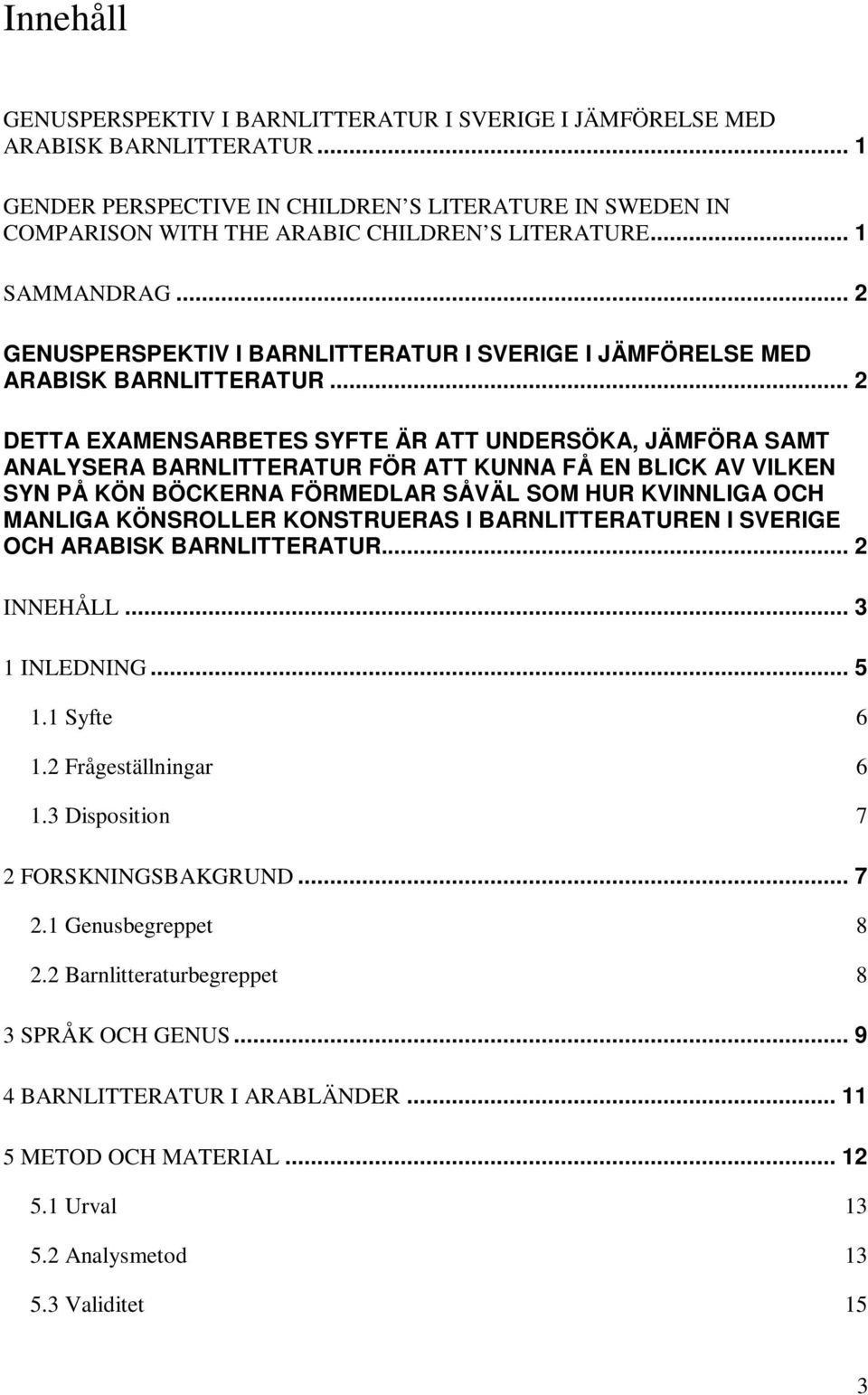 .. 2 GENUSPERSPEKTIV I BARNLITTERATUR I SVERIGE I JÄMFÖRELSE MED ARABISK BARNLITTERATUR.