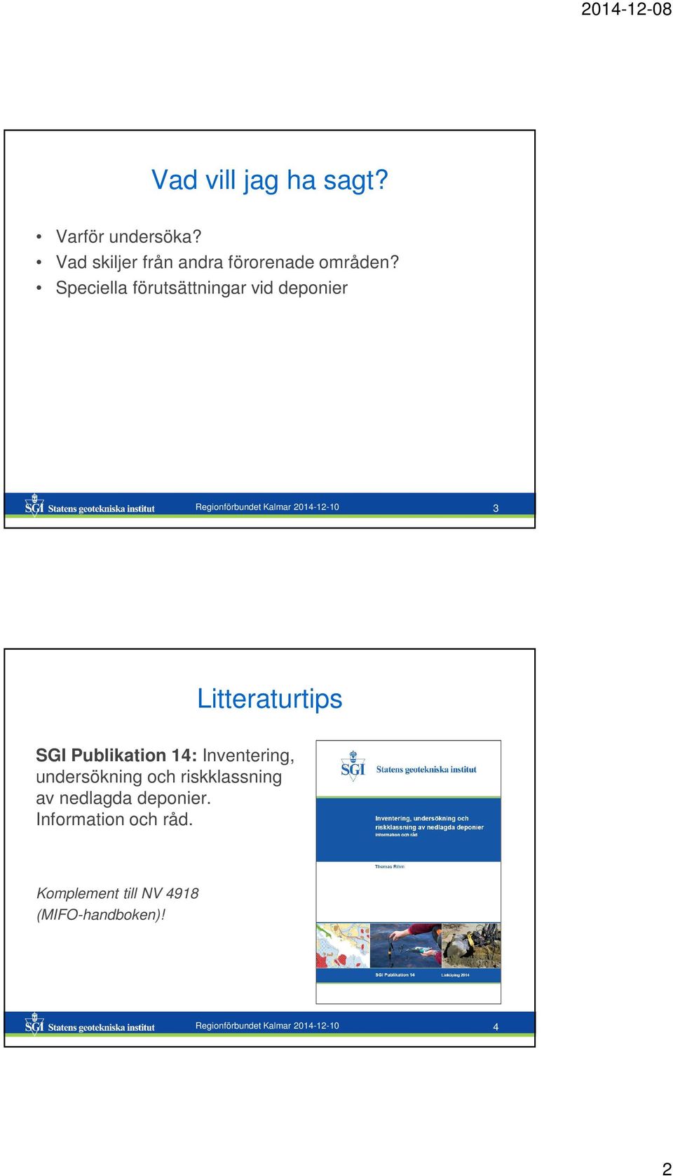 SGI Publikation 14: Inventering, undersökning och riskklassning av nedlagda deponier.