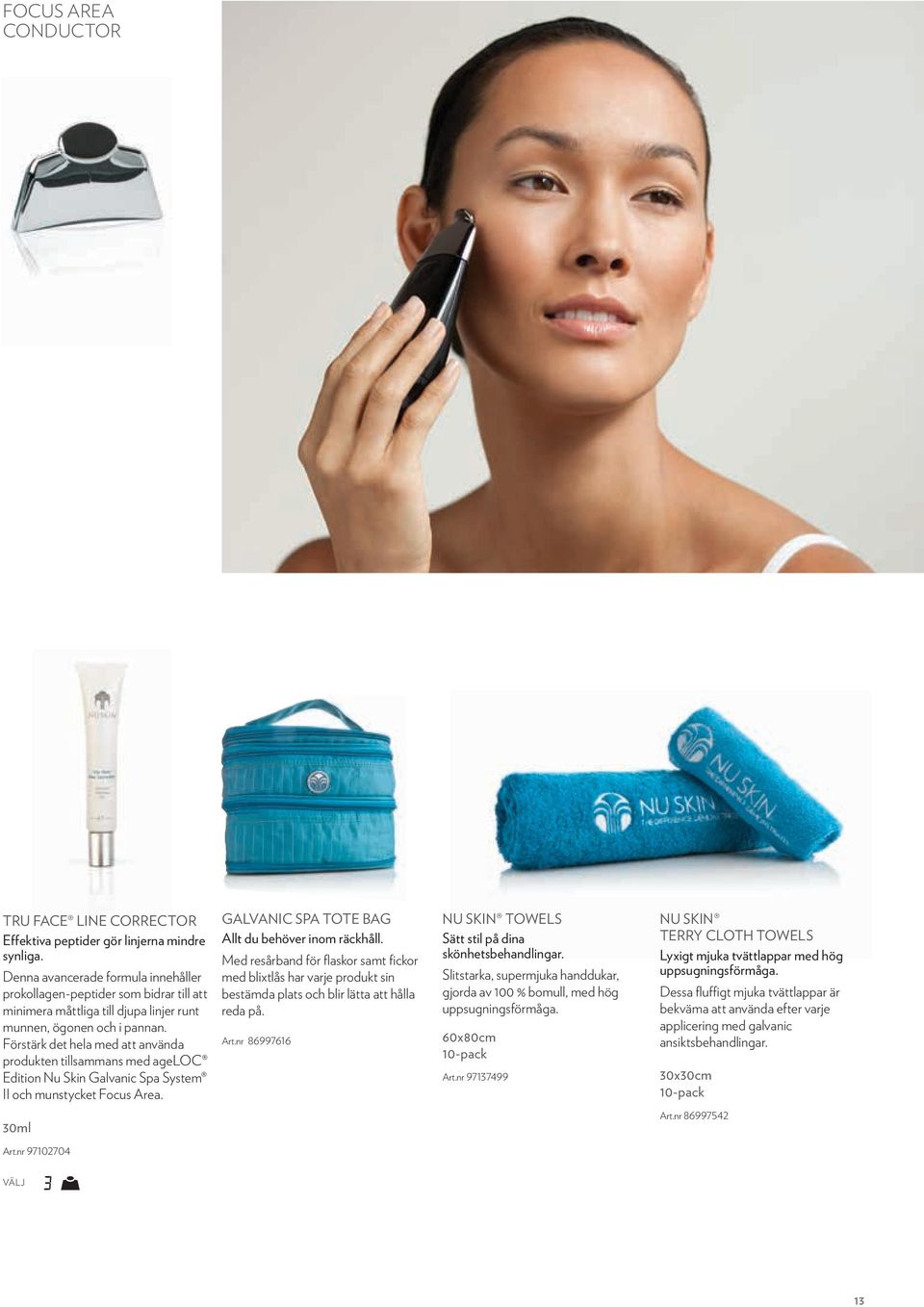 Förstärk det hela med att använda produkten tillsammans med ageloc Edition Nu Skin Galvanic Spa System II och munstycket Focus Area. Galvanic Spa Tote Bag Allt du behöver inom räckhåll.