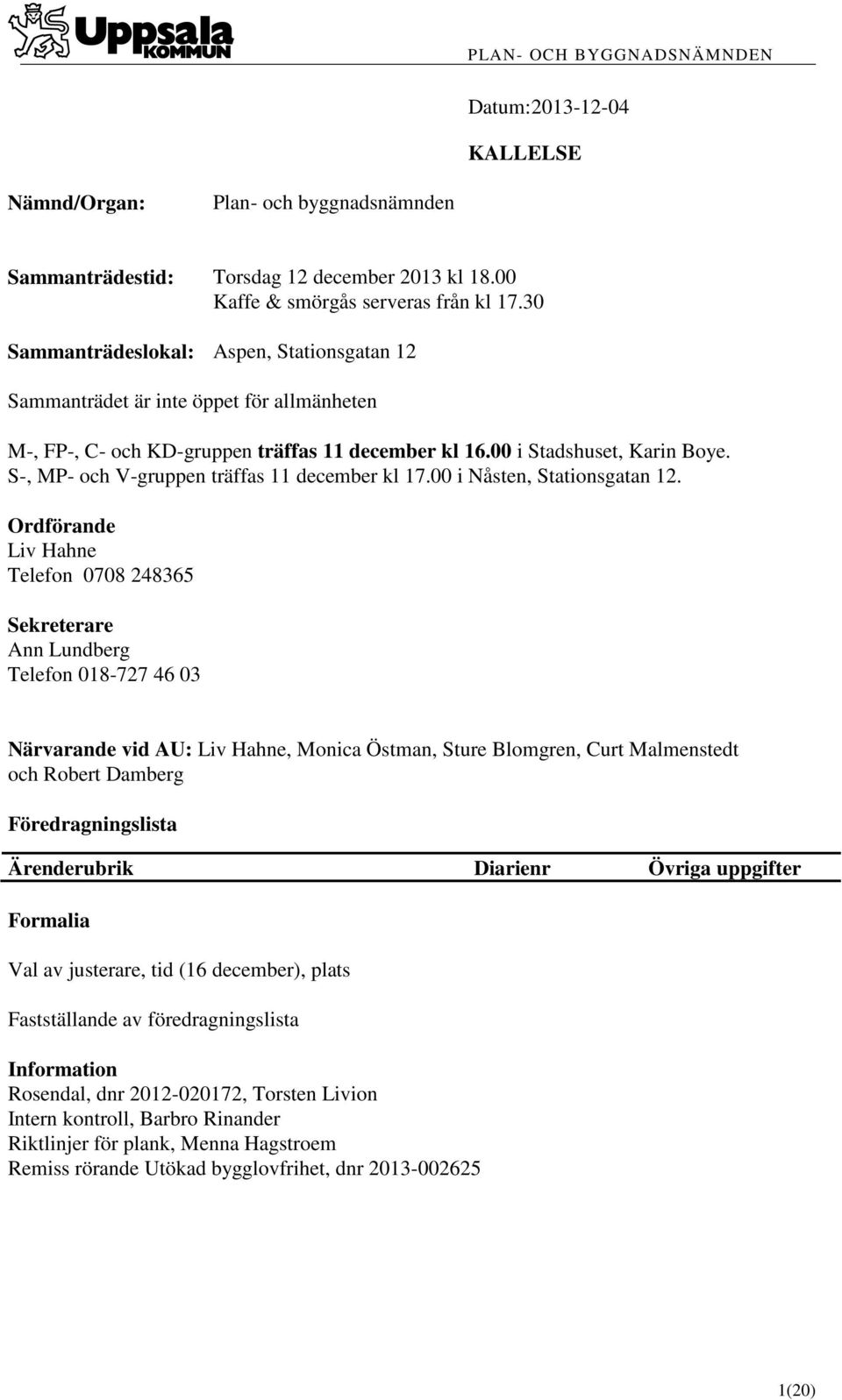 S-, MP- och V-gruppen träffas 11 december kl 17.00 i Nåsten, Stationsgatan 12.