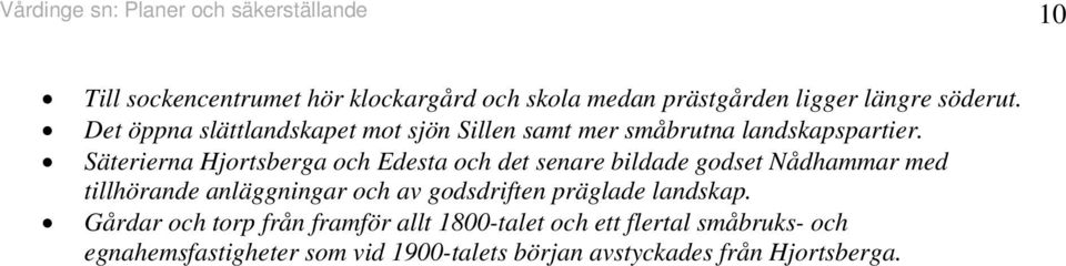 Säterierna Hjortsberga och Edesta och det senare bildade godset Nådhammar med tillhörande anläggningar och av godsdriften