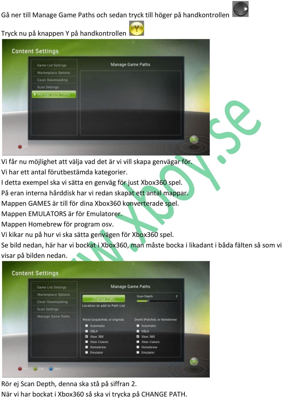 Mappen GAMES är till för dina Xbox360 konverterade spel. Mappen EMULATORS är för Emulatorer. Mappen Homebrew för program osv. Vi kikar nu på hur vi ska sätta genvägen för Xbox360 spel.