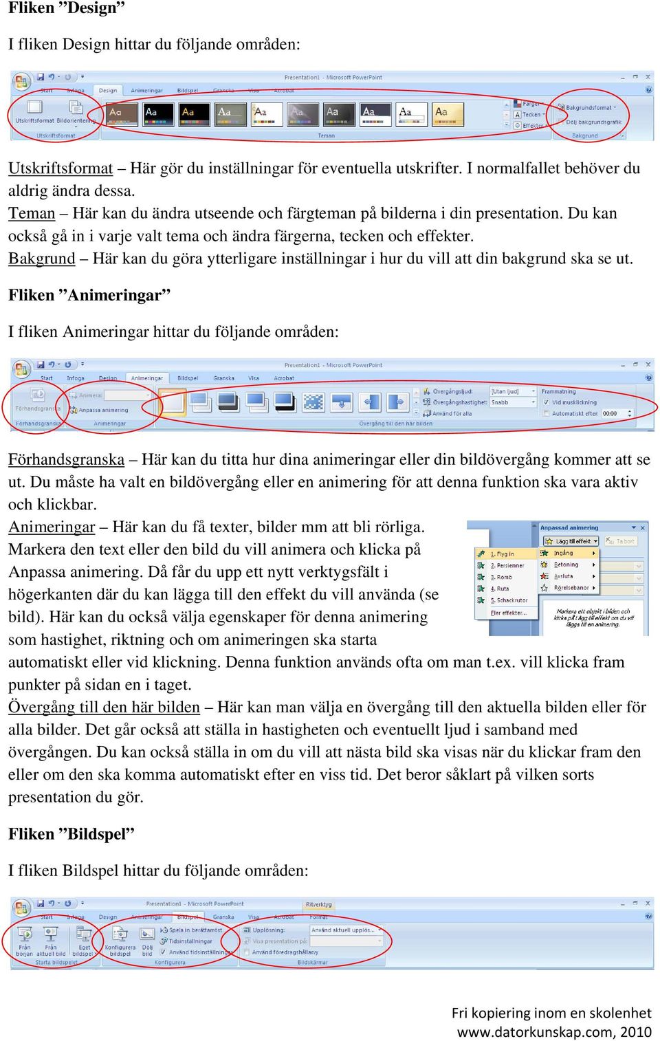 Bakgrund Här kan du göra ytterligare inställningar i hur du vill att din bakgrund ska se ut.