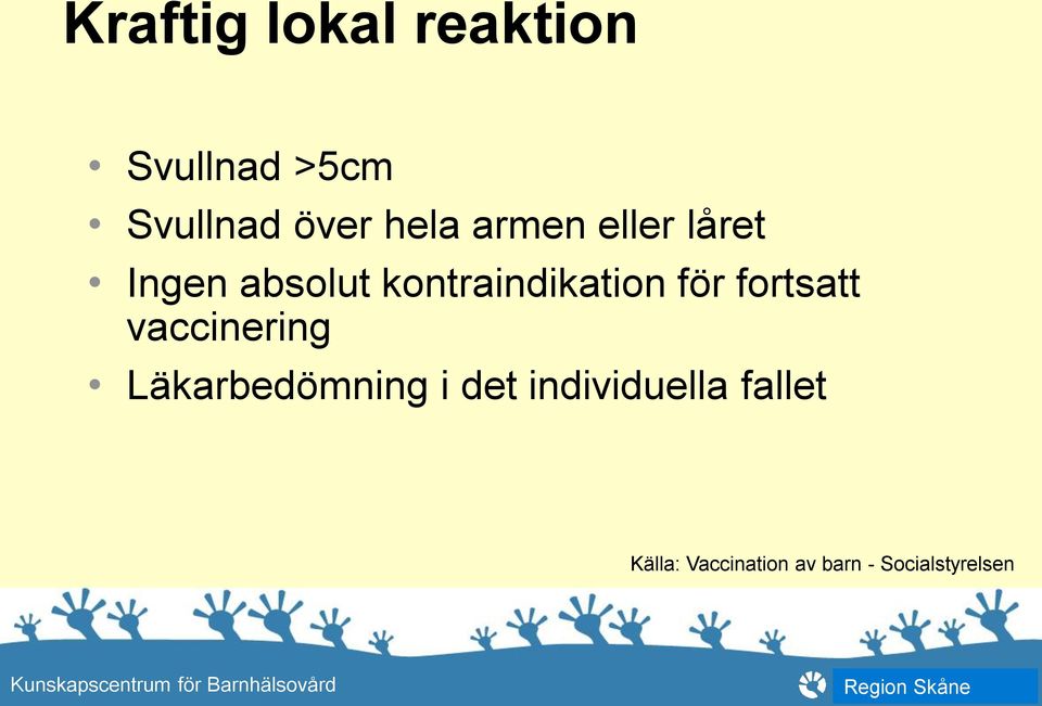 för fortsatt vaccinering Läkarbedömning i det