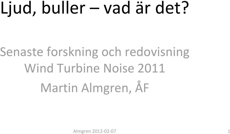 redovisning Wind Turbine Noise