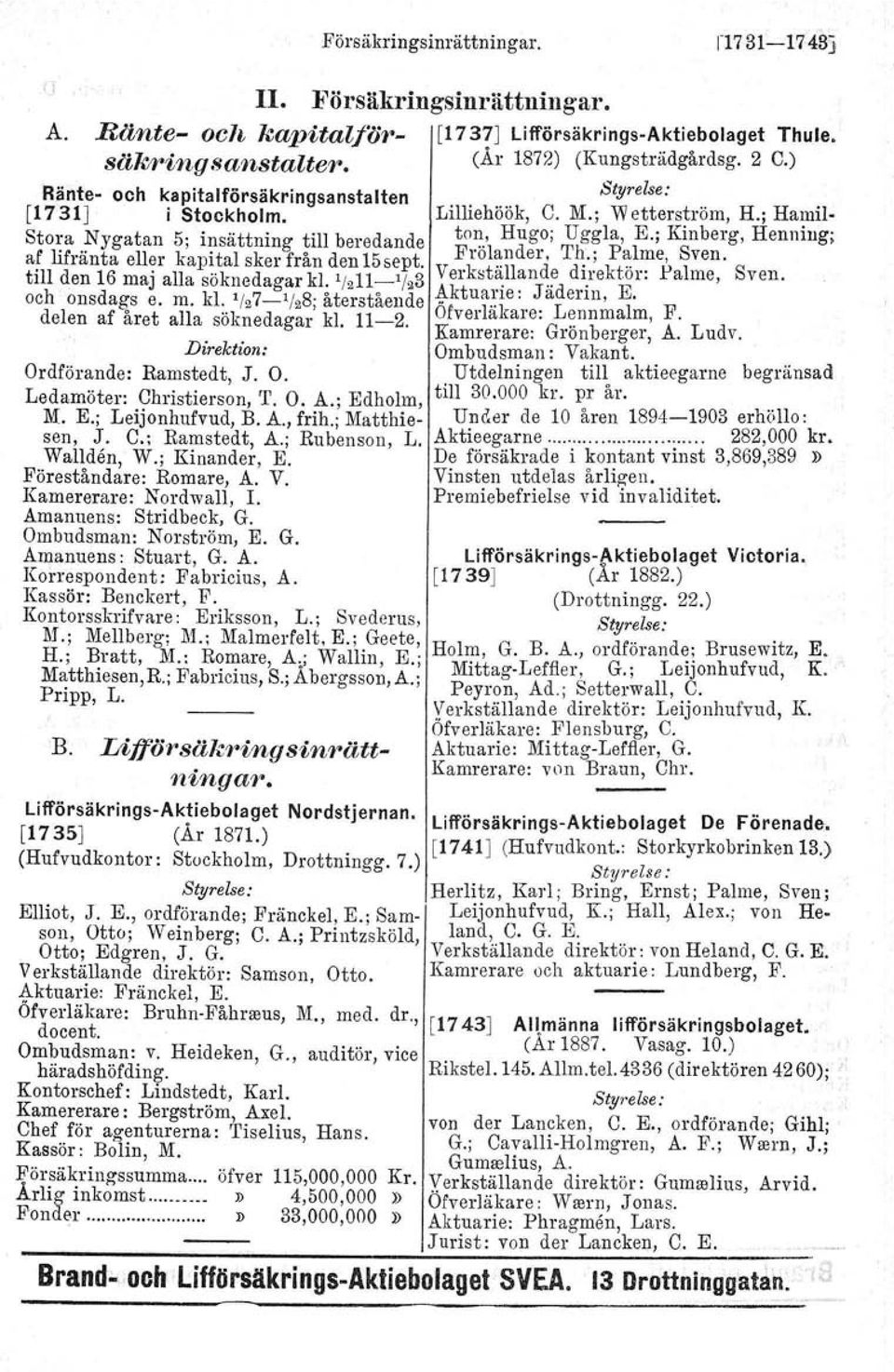 ; Kinberg, Henning; af lifränta eller kapital sker från den 15sept. Frol~nder, T~.; Pa.lme, Sven. till den 16 maj alla söknedagar kl. '/211-';'3 Verksta:llan~~ direktör: Palme, Sven. och onsdags e. m. kl. '/27-'/28; återstående ~ktuae,e: J aderm, E.