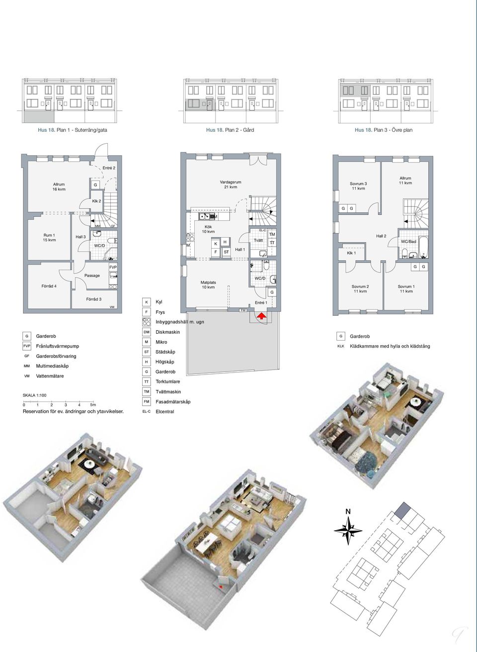 ugn Sovrum Rum 3 1 all 11 3kvm 15 kvm WC/D ikro us 18 Plan 1, Suterräng/ata lk 1 ögskåp arderob Passage örråd 4 Tall 2 WC/Bad asadmätarskåp örråd 3 VP arderob Sovrum SALA 1:100 2 Sovrum 1 VP 11