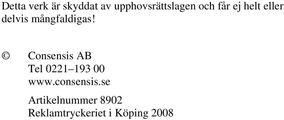 Consensis AB Tel 0221 193 00 www.consensis.