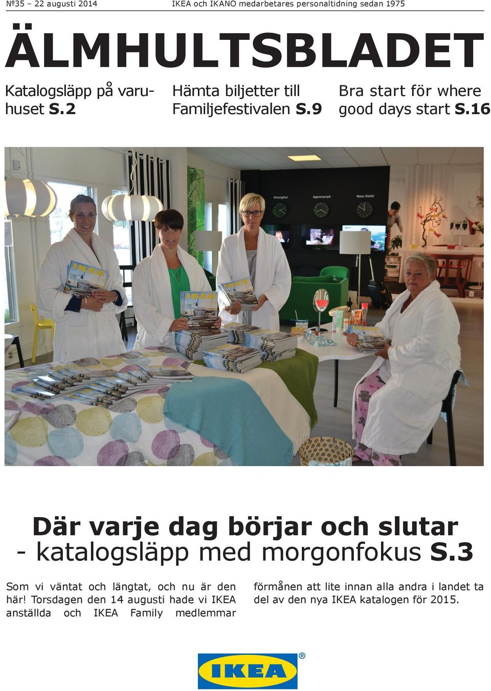 16 Där varje dag börjar och slutar - katalogsläpp med morgonfokus S.3 Som vi väntat och längtat, och nu är den här!