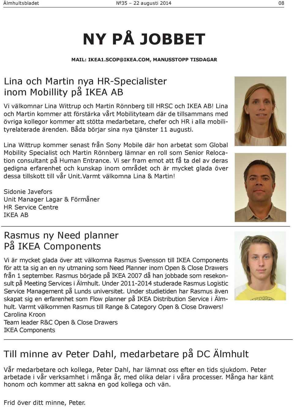 Lina och Martin kommer att förstärka vårt Mobilityteam där de tillsammans med övriga kollegor kommer att stötta medarbetare, chefer och HR i alla mobilityrelaterade ärenden.