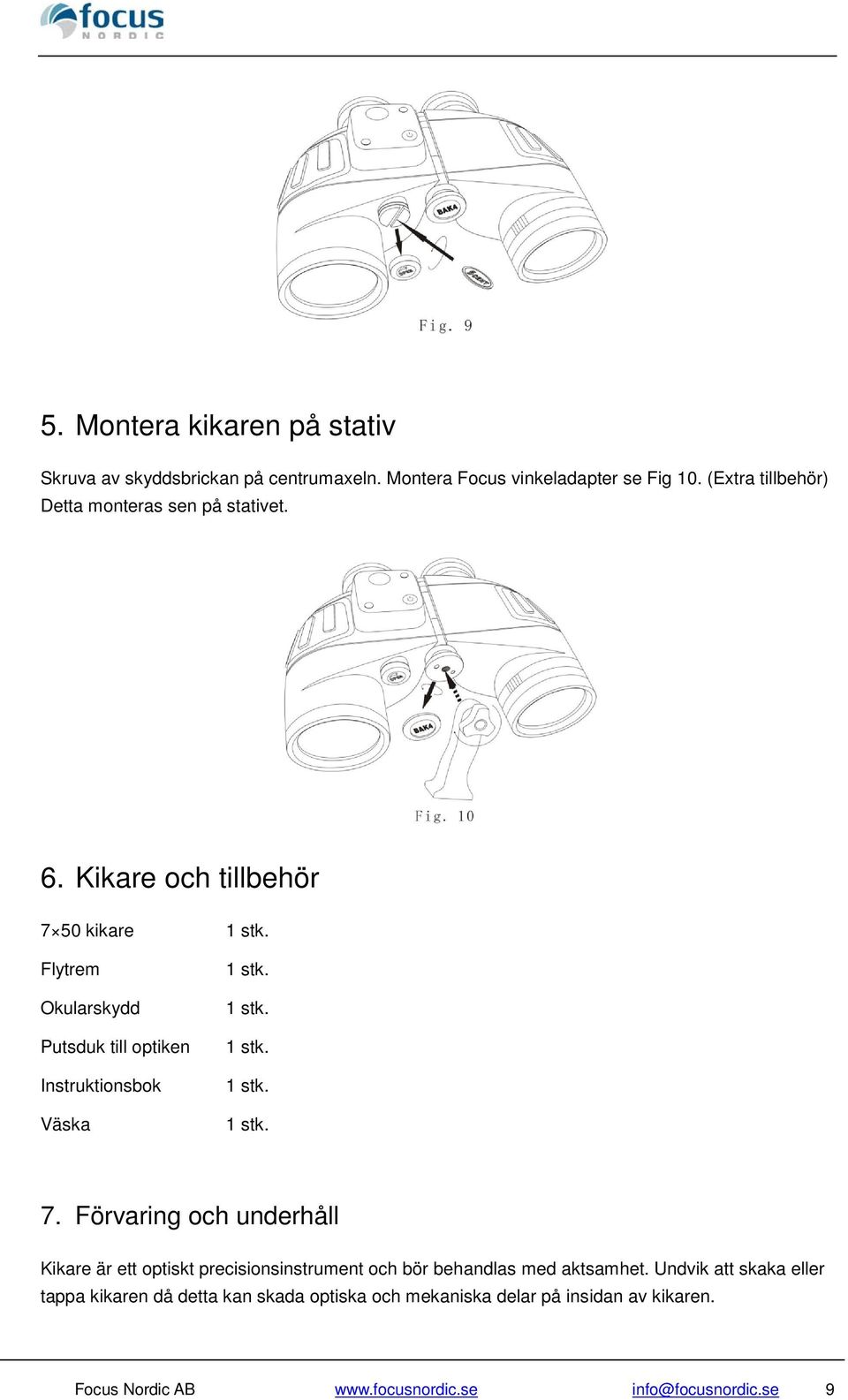 Flytrem Okularskydd Putsduk till optiken Instruktionsbok Väska 1 stk. 1 stk. 1 stk. 1 stk. 1 stk. 7.