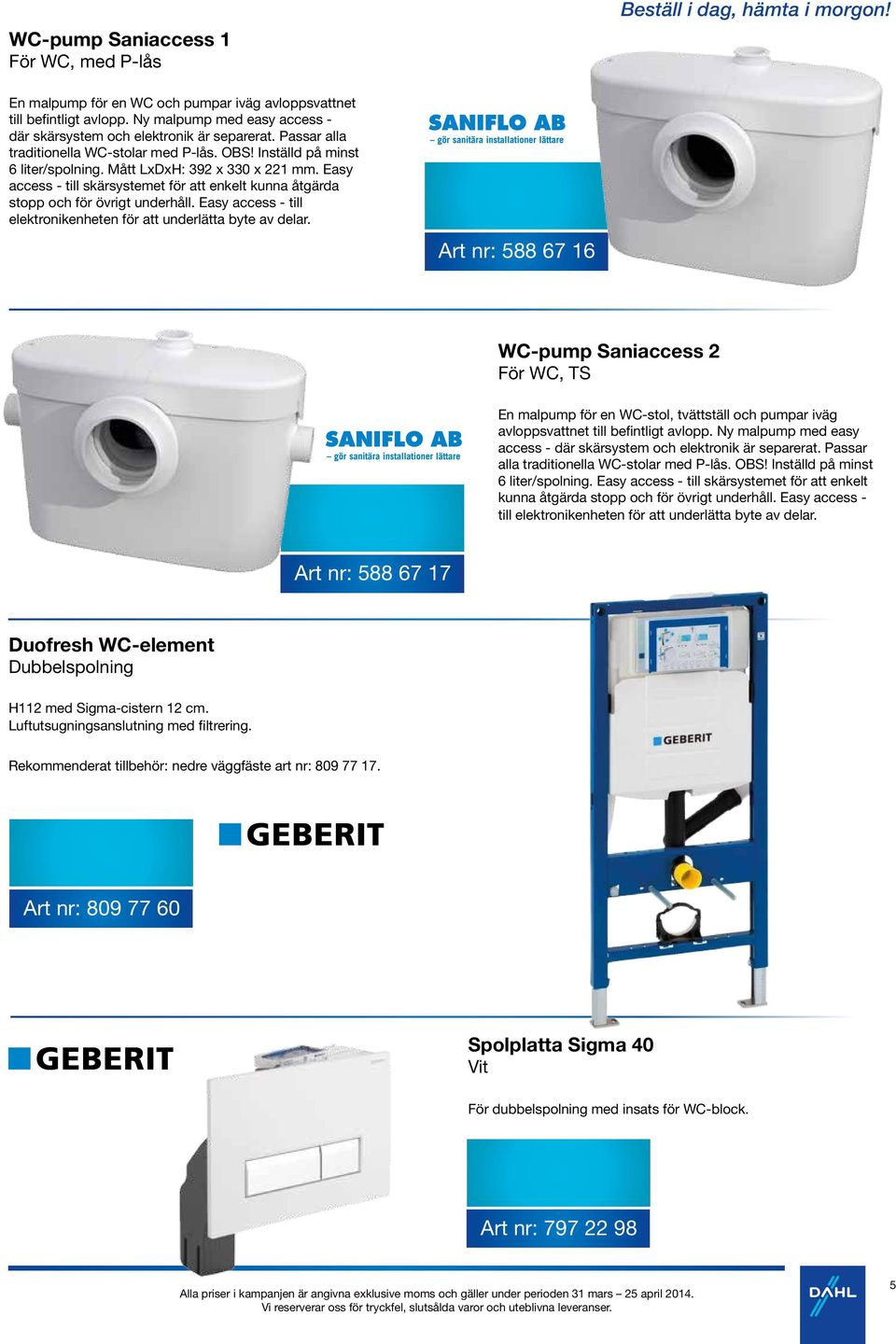 Easy access - till skärsystemet för att enkelt kunna åtgärda stopp och för övrigt underhåll. Easy access - till elektronikenheten för att underlätta byte av delar.