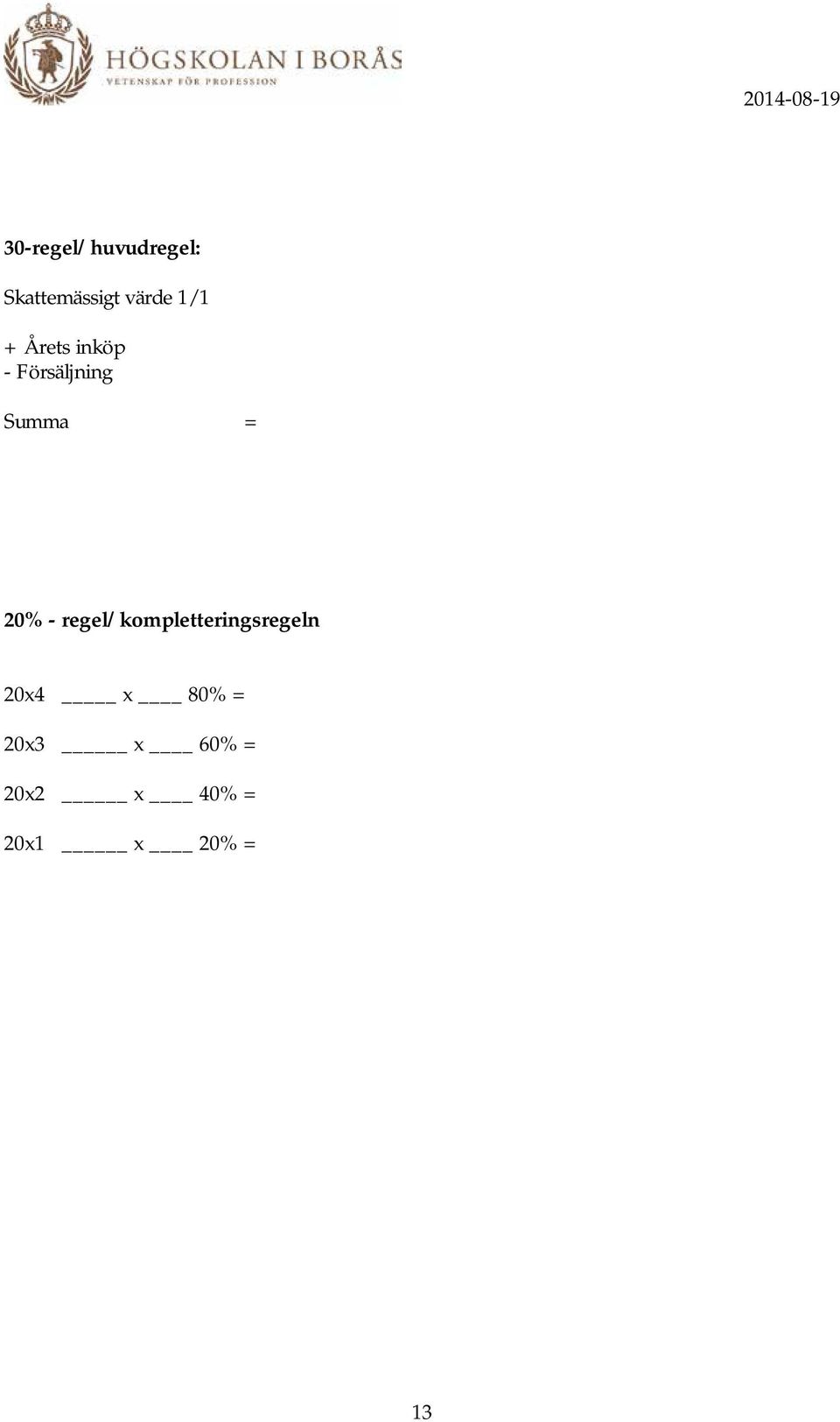 20% - regel/kompletteringsregeln 20x4 x