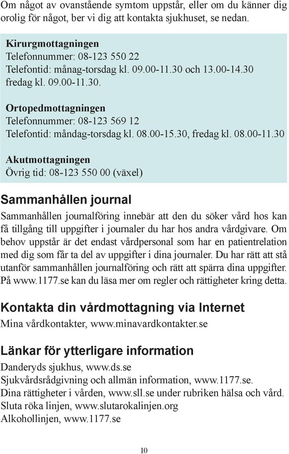 08.00-15.30, fredag kl. 08.00-11.