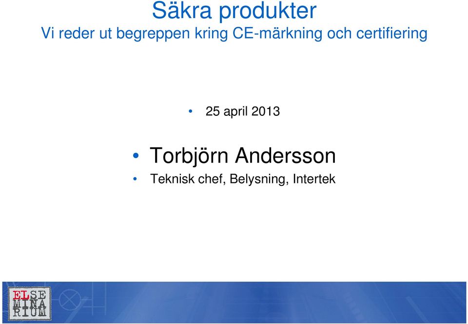 certifiering 25 april 2013