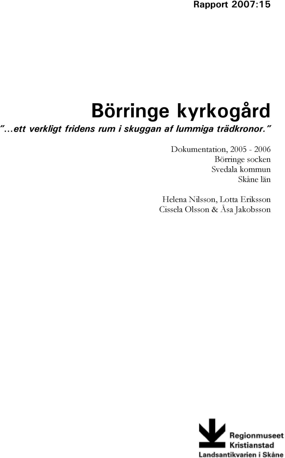 Dokumentation, 2005-2006 Börringe socken Svedala