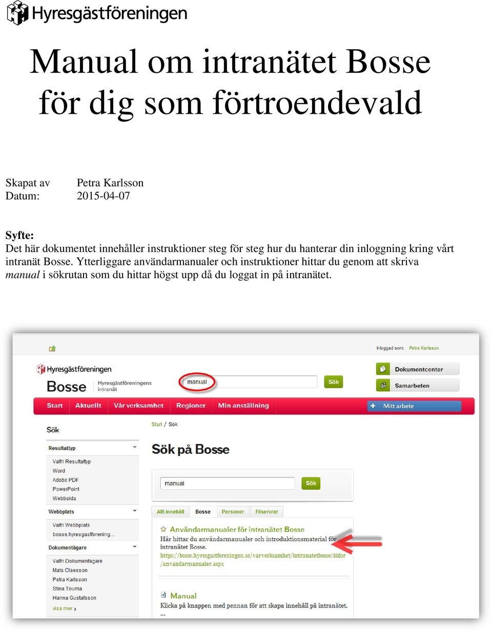 din inloggning kring vårt intranät Bosse.