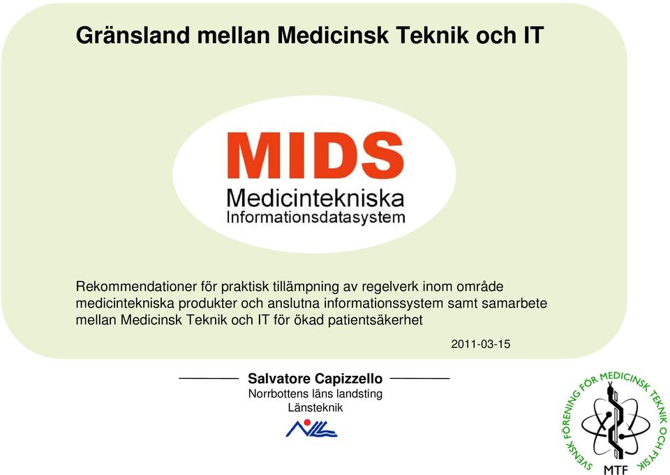 anslutna informationssystem samt samarbete mellan Medicinsk Teknik och