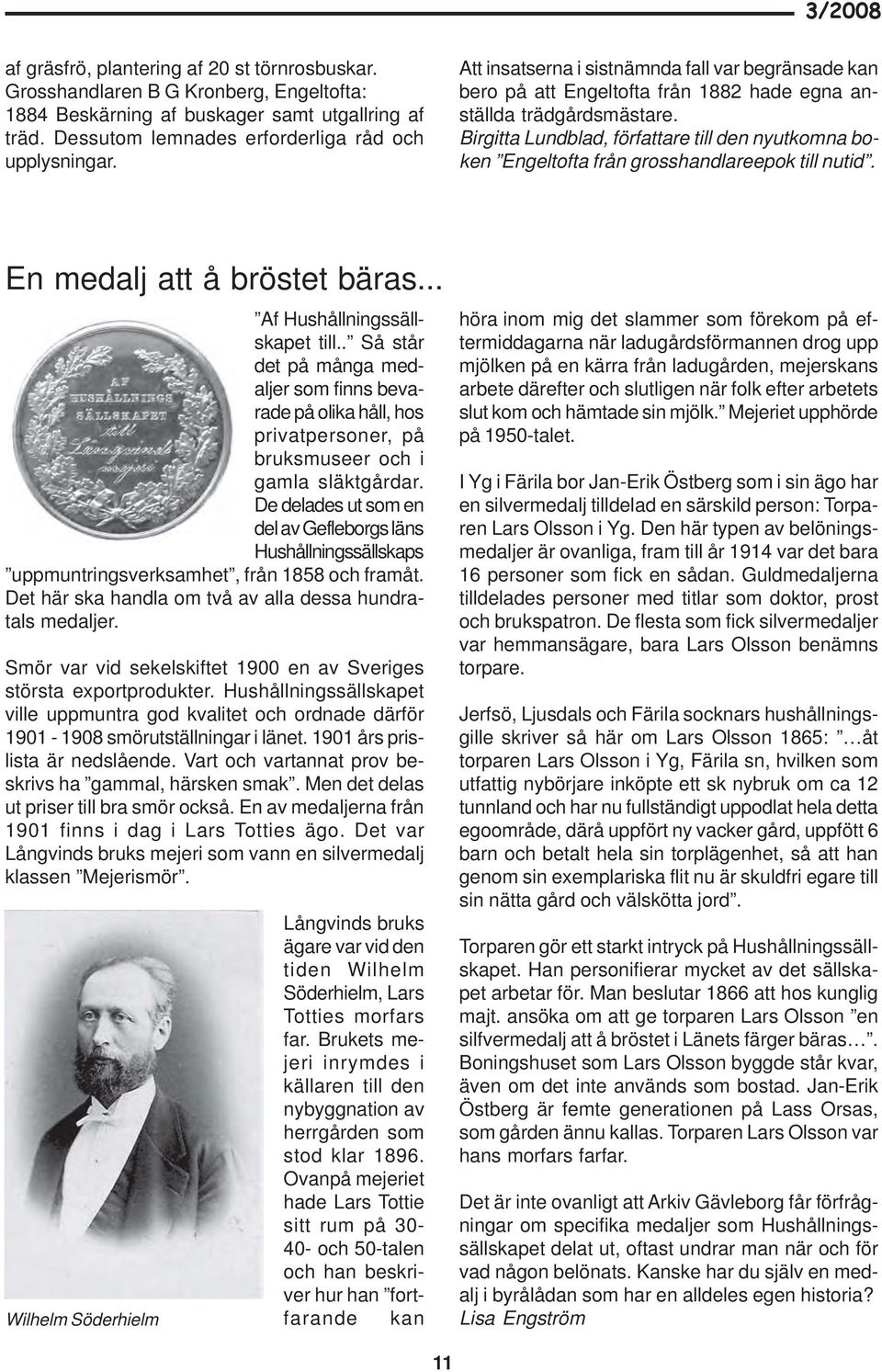 Birgitta Lundblad, författare till den nyutkomna boken Engeltofta från grosshandlareepok till nutid. En medalj att å bröstet bäras... Af Hushållningssällskapet till.