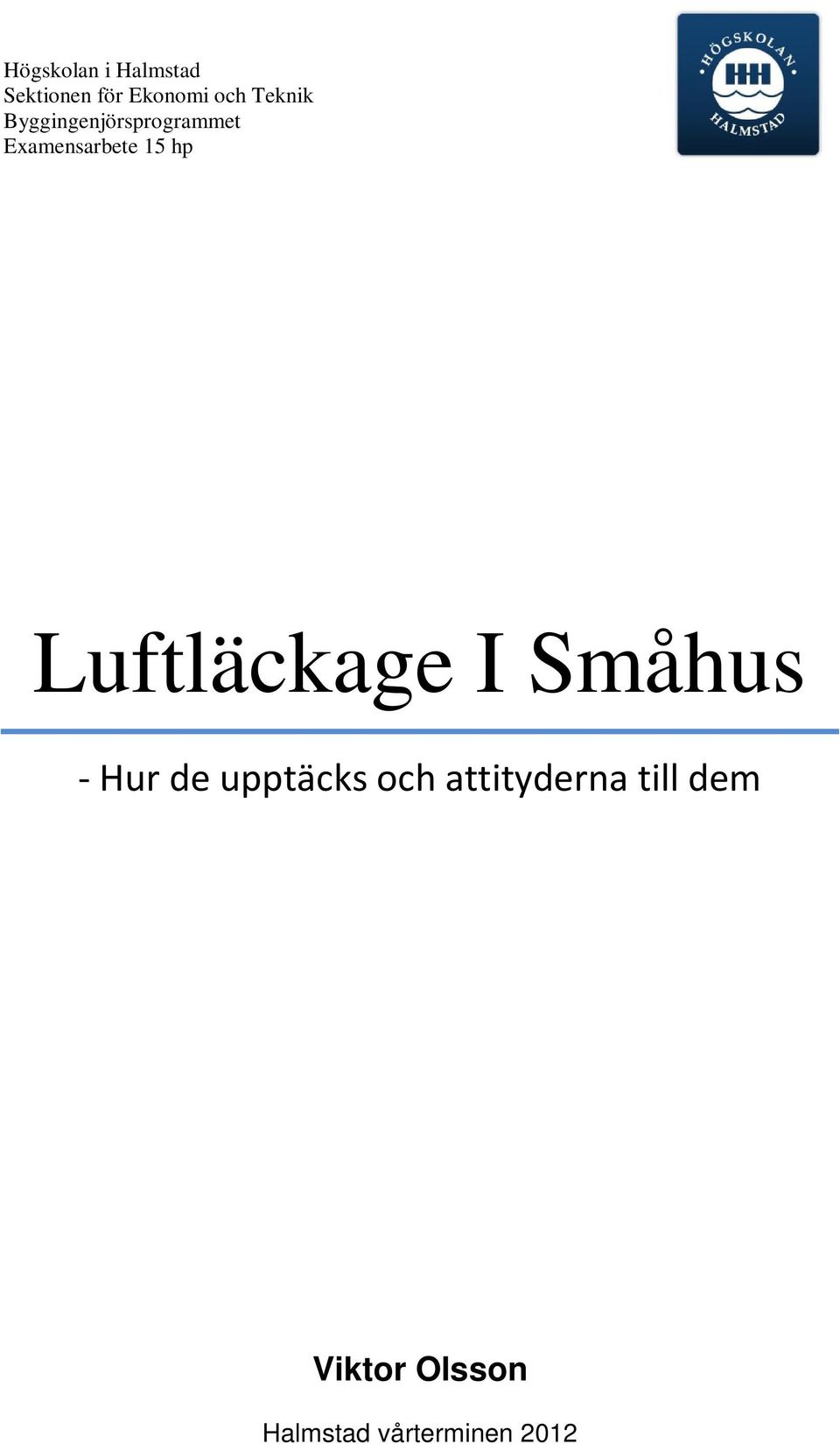 Luftläckage I Småhus - Hur de upptäcks och