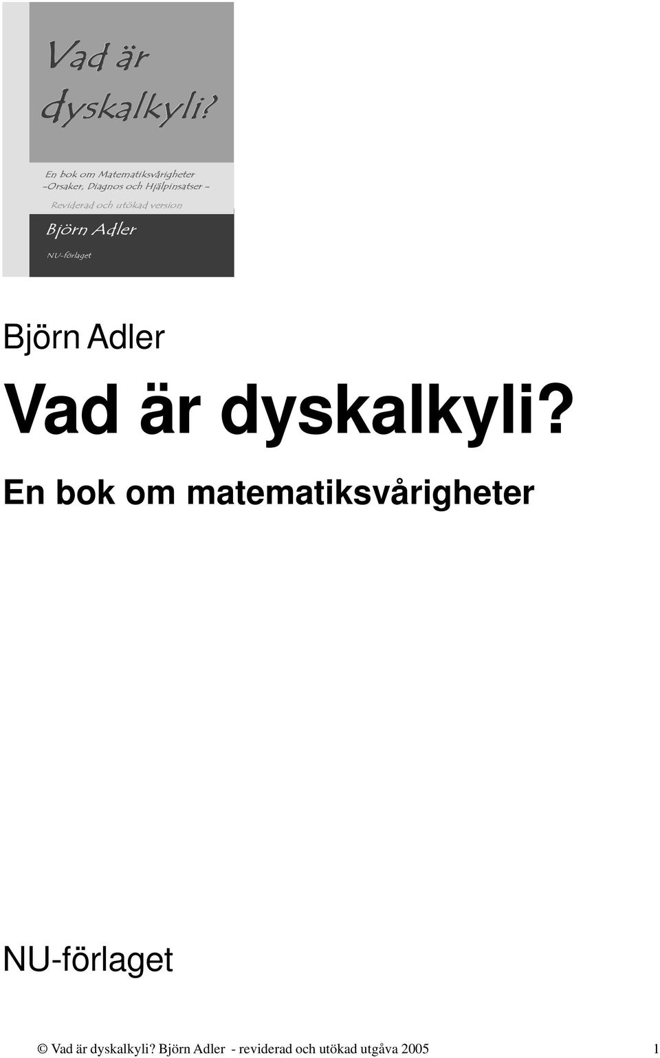 Reviderad och utökad version Björn Adler NU-förlaget Björn Adler  En