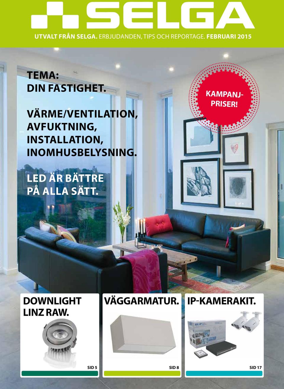 VÄRME/VENTILATION, AVFUKTNING, INSTALLATION, INOMHUS BELYSNING.