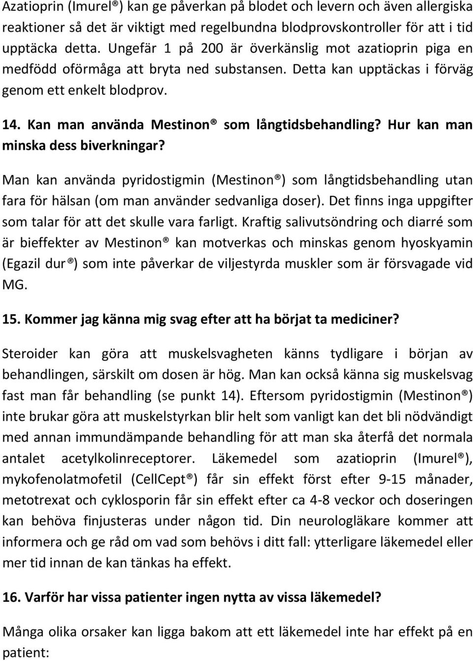 Kan man använda Mestinon som långtidsbehandling? Hur kan man minska dess biverkningar?