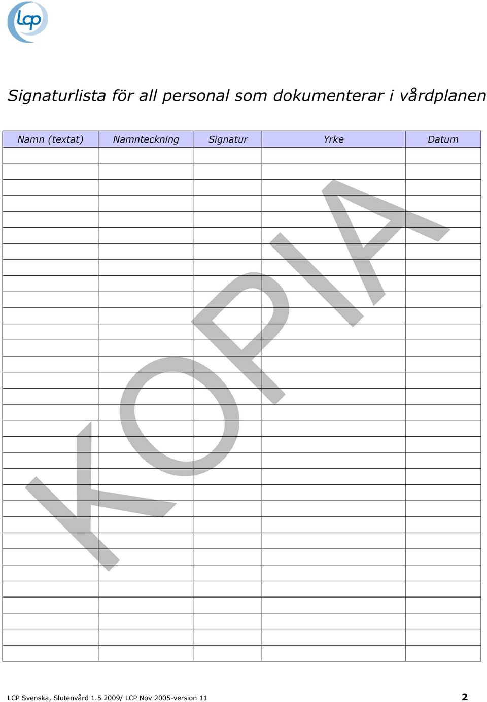 Namnteckning Signatur Yrke Datum LCP