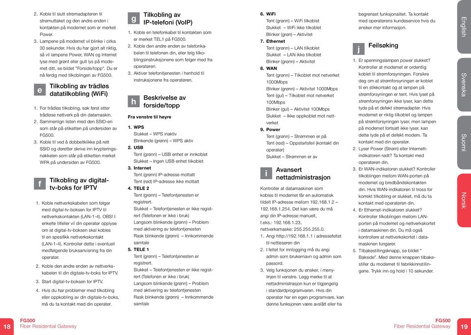 e Tilkobling av trådløs datatilkobling (). For trådløs tilkobling, søk først etter trådløse nettverk på din datamaskin. 2. Sammenlign listen med den SSID-en som står på etiketten på undersiden av.