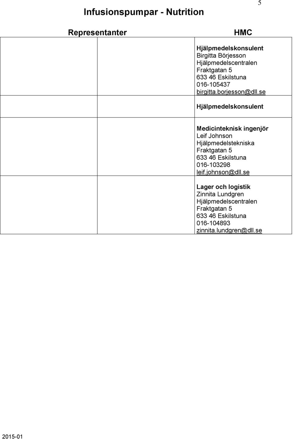 se Medicinteknisk ingenjör Leif Johnson