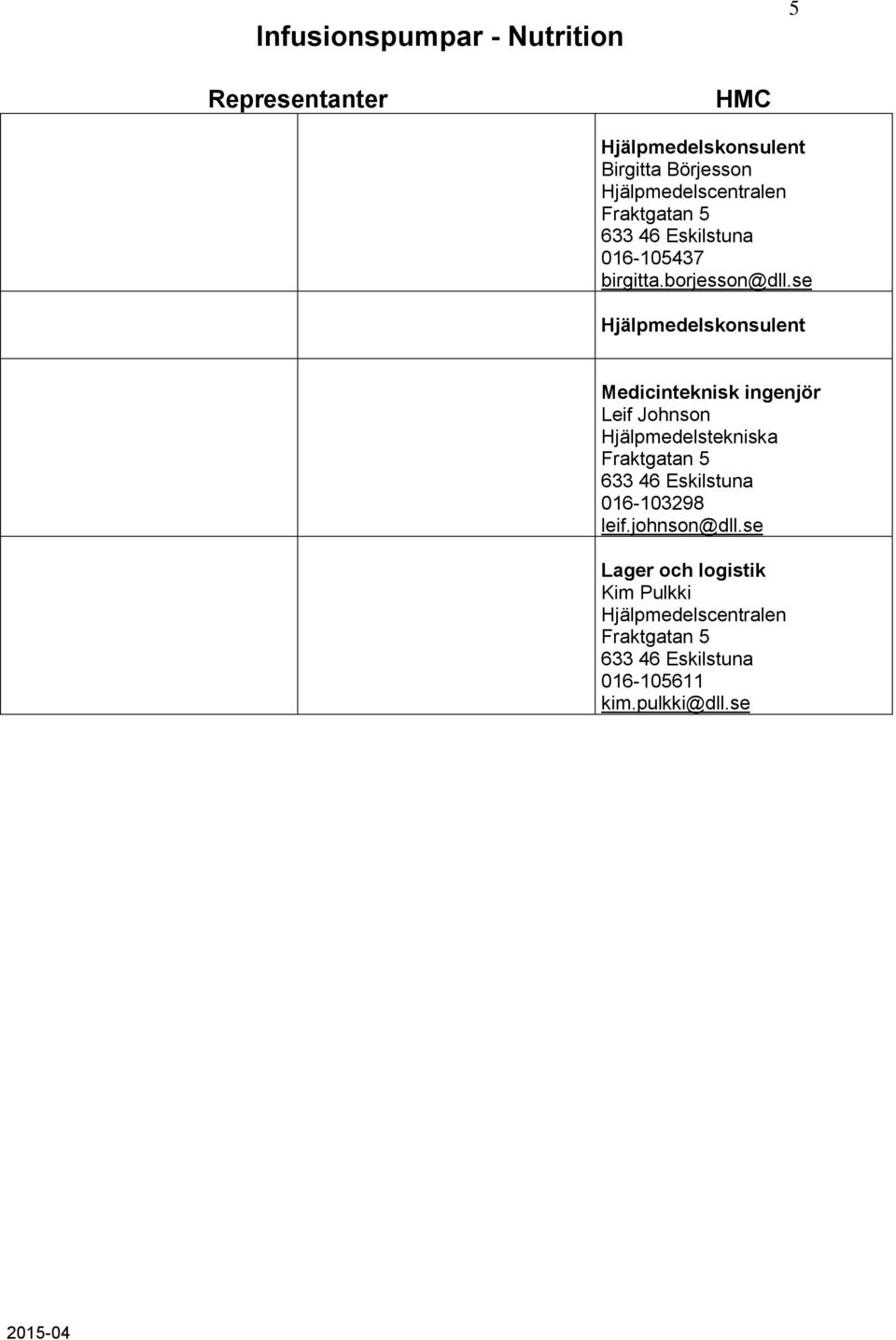 se Medicinteknisk ingenjör Leif Johnson