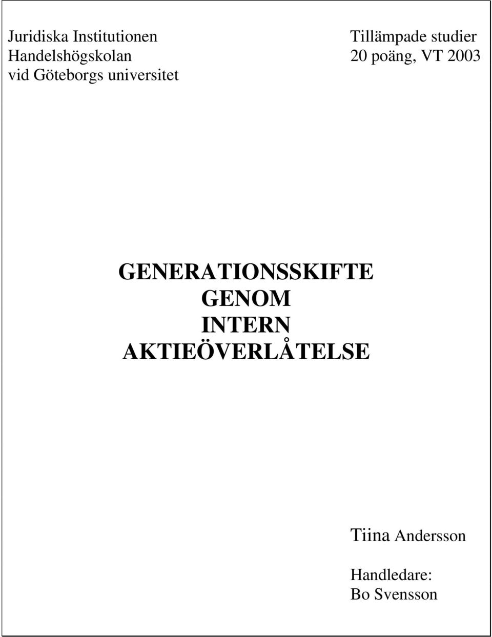 Göteborgs universitet GENERATIONSSKIFTE GENOM