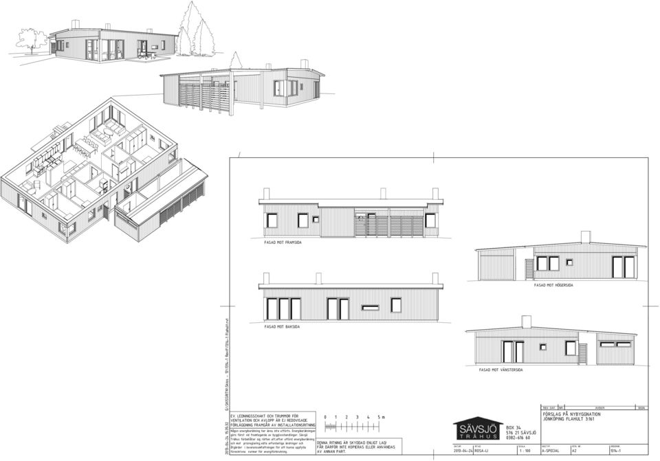 DATUM RITAD USTYP 2013-04-24 ROSA-LI A-SPECIAL A3 1314-1 FASAD MOT ÖGERSIDA G:\SKISSRITN\Skiss - 13\1314-1 Revit\1314-1 Flahult.rvt 2013-04-24 15:35:32 FASAD MOT BAKSIDA EV.