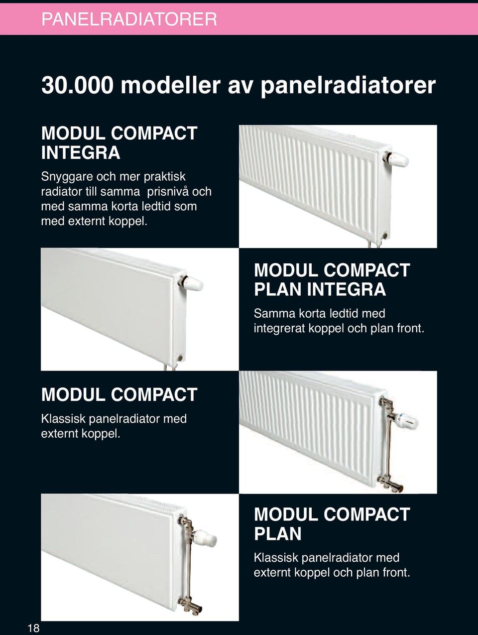 prisnivå och med samma korta ledtid som med externt koppel.