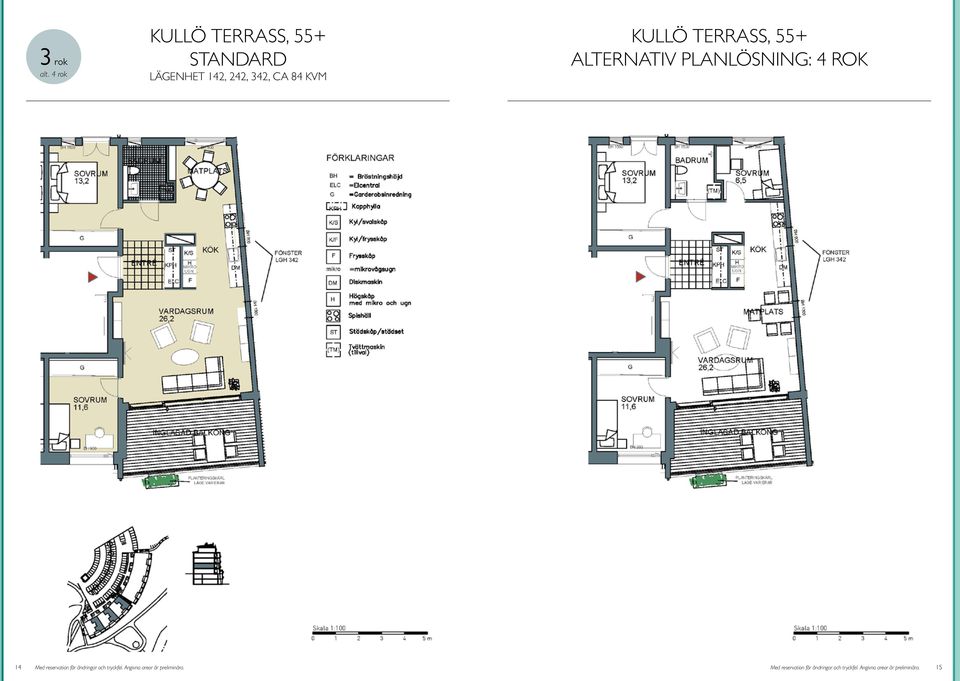 planlösning: 4 rok 14 Med reservation för ändringar och