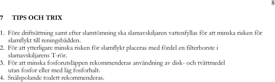 slamflykt till reningsbädden. 2.