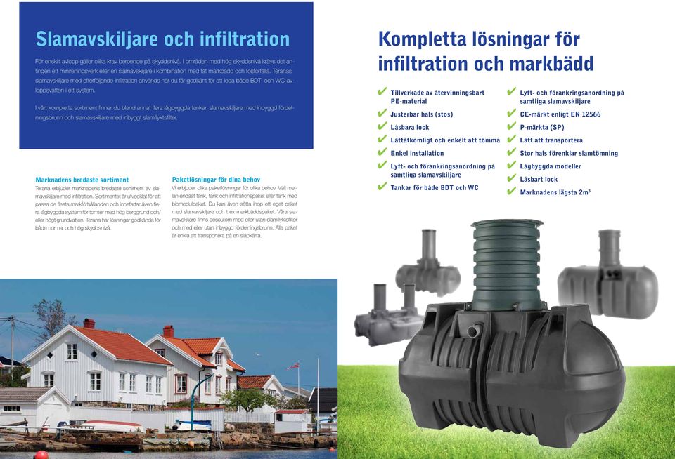 s slamavskiljare med efterföljande infiltration används när du får godkänt för att leda både BDT- och WC-avloppsvatten i ett system.