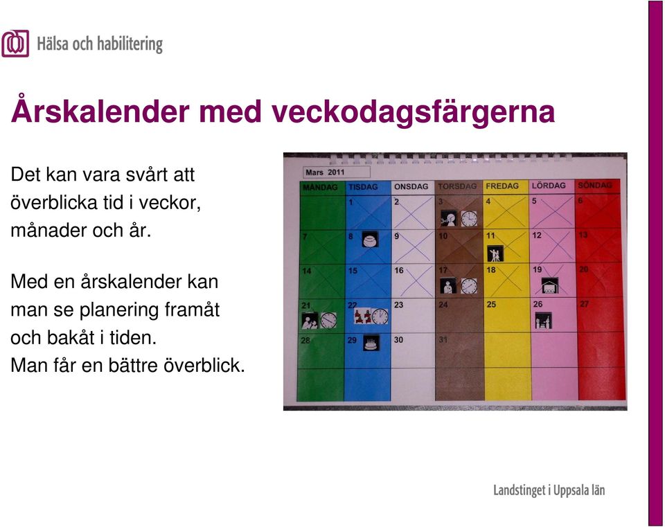 år. Med en årskalender kan man se planering