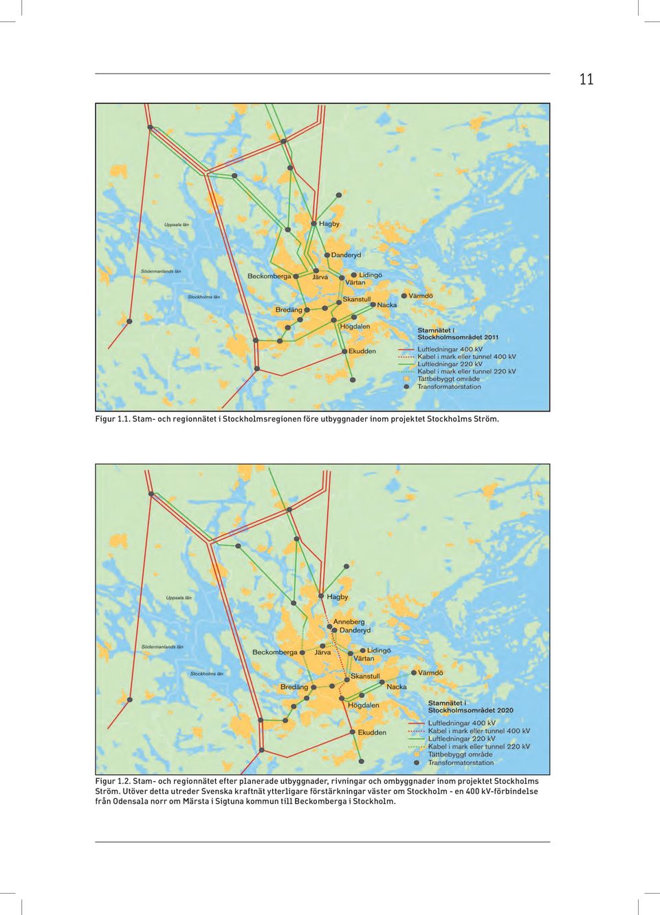 Stam- och regionnätet efter planerade utbyggnader, rivningar och ombyggnader inom projektet Stockholms