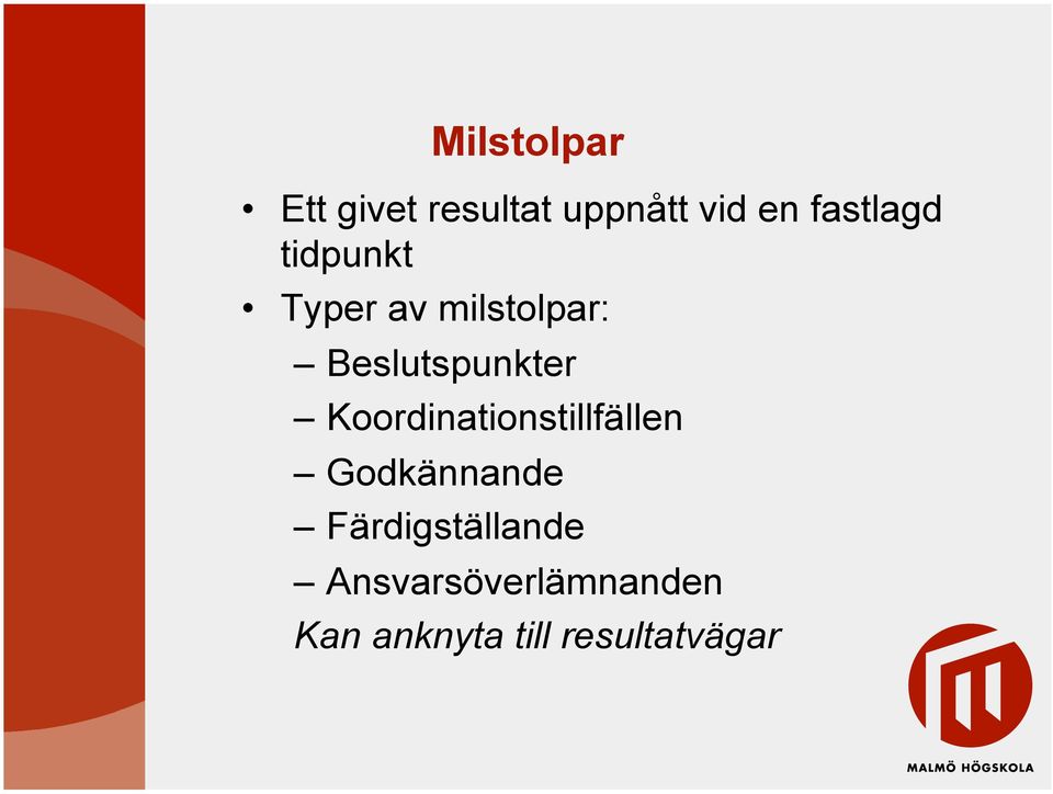 Beslutspunkter Koordinationstillfällen Godkännande