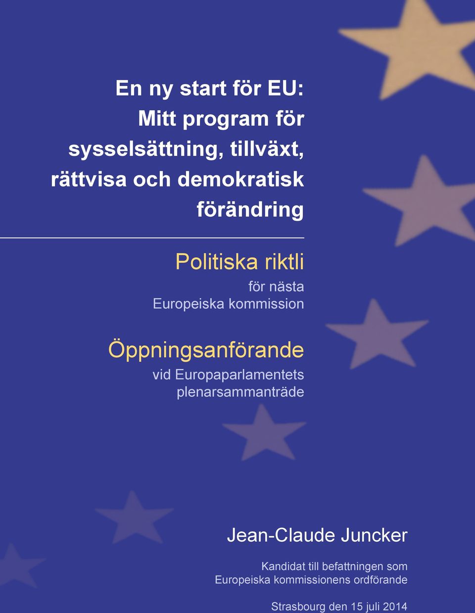 Öppningsanförande vid Europaparlamentets plenarsammanträde Jean-Claude Juncker