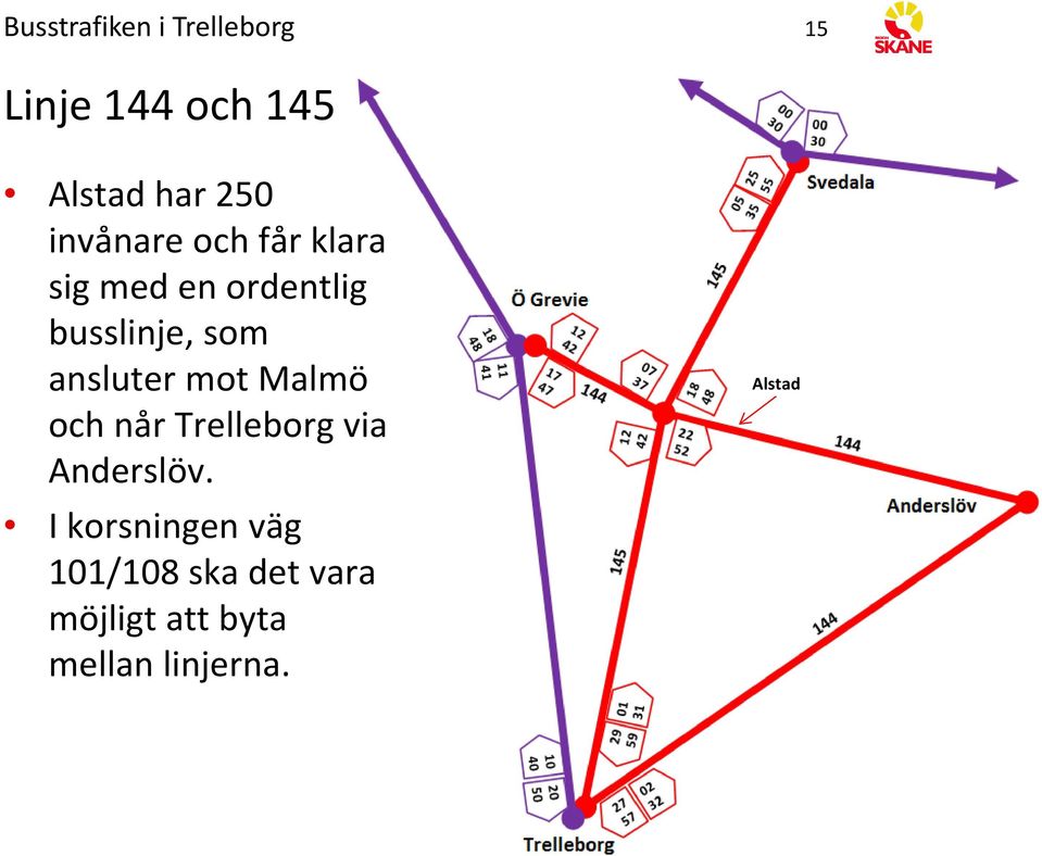 ansluter mot Malmö och når Trelleborg via Anderslöv.