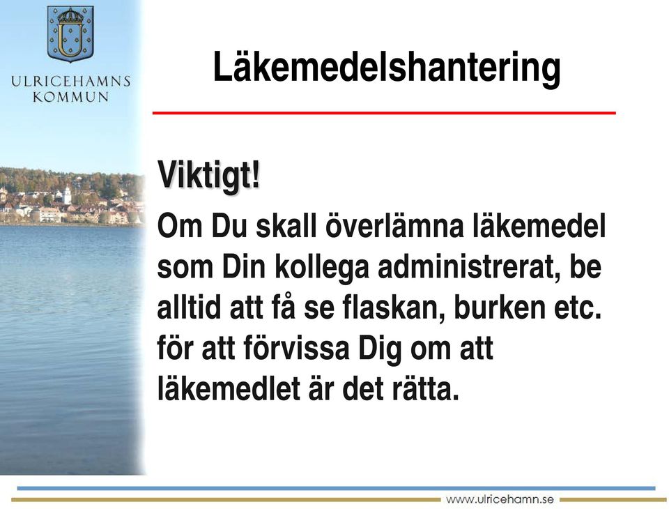 kollega administrerat, be alltid att få se